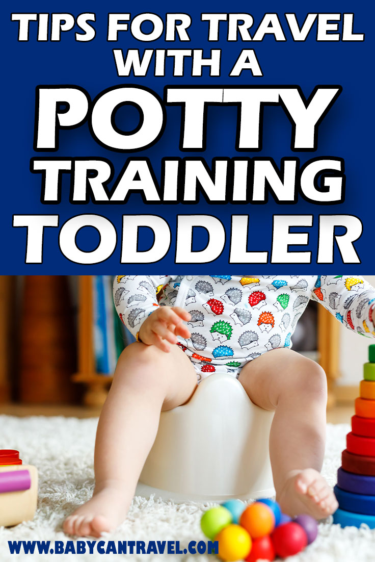 Top Tips for Potty Training while Traveling Baby Can Travel