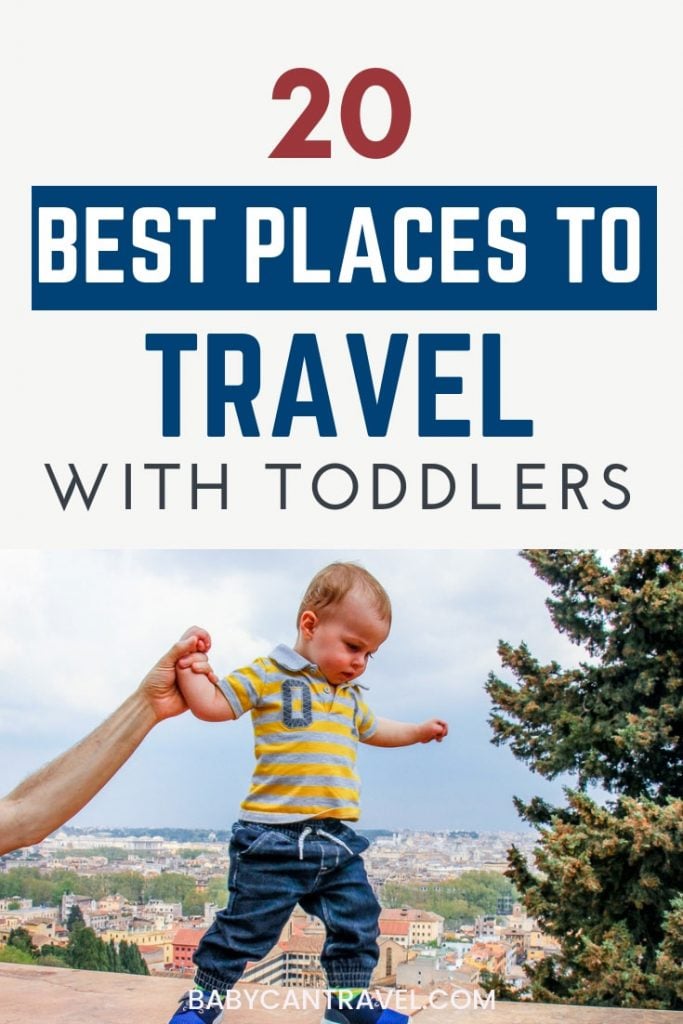 Best Places To Travel With Toddlers Baby Can Travel