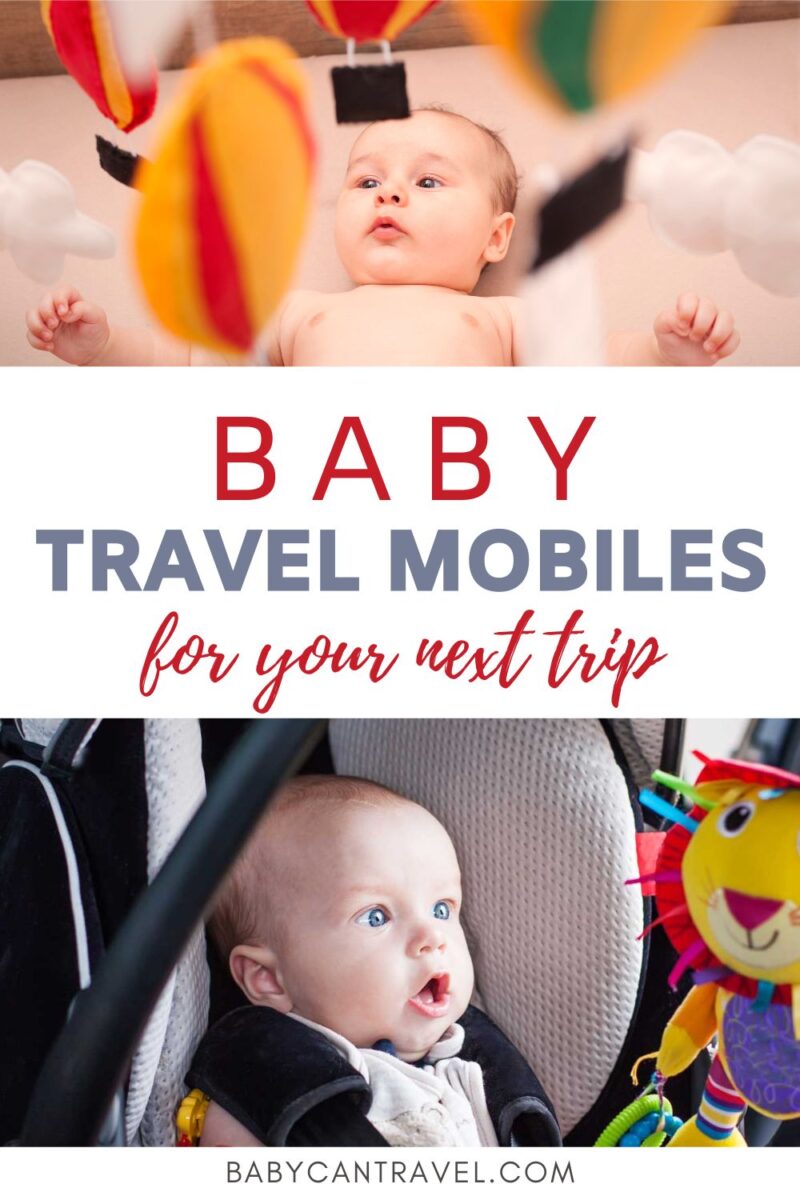 7 Best Baby Travel Mobiles Baby Can Travel